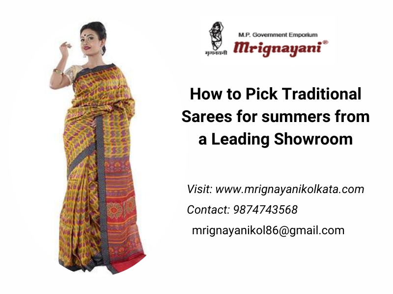 How to Pick Traditional Sarees for summers from a Leading Showroom