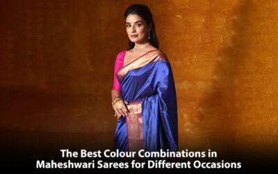 The Best Colour Combinations in Maheshwari Sarees for Different Occasions