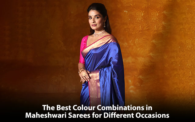 The Best Colour Combinations in Maheshwari Sarees for Different Occasions
