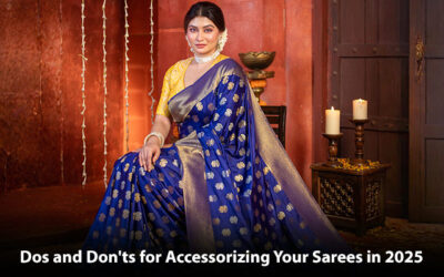 Dos and Don’ts for Accessorizing Your Sarees in 2025